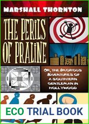 The Perils of Praline: Or, the Amorous Adventures of a Southern Gentleman in Hollywood