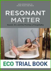 Resonant Matter: Sound, Art, and the Promise of Hospitality (New Approaches to Sound, Music, and Media)