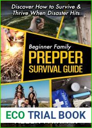 Beginner Family Prepper Survival Guide: Discover How to Survive and Thrive When Disaster Hits
