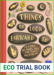 Things to Look Forward To: 52 Large and Small Joys for Today and Every Day