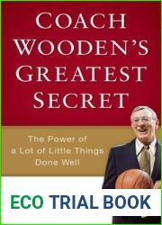 Coach Wooden|s Greatest Secret: The Power of a Lot of Little Things Done Well