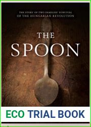 The Spoon: The Story of Two Families| Survival of the Hungarian Revolution
