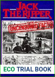 Jack the Ripper: The Uncensored Facts