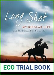 Long Shot: My Bipolar Life and the Horses Who Saved Me