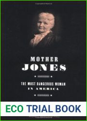 Mother Jones: The Most Dangerous Woman in America
