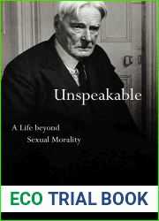 Unspeakable: A Life beyond Sexual Morality