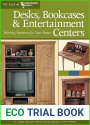 Desks, Bookcases, and Entertainment Centers: Working Furniture for Your Home (The Best of The Woodworker|s Journal)