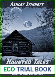 Haunted Tales From Appalachia: Ghosts, Spirits and Other Strange Happenings from the Hills and Hollows