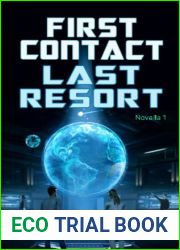 First Contact Last Resort: A Sci Fi Novella 1 (The Singularitive Scenarios)