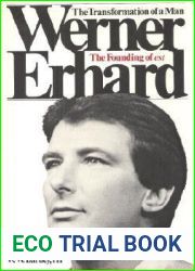 Werner Erhard The Transformation of a Man: The Founding of EST