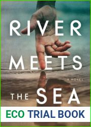 River Meets the Sea: A Novel