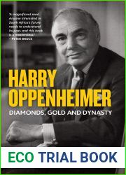 Harry Oppenheimer: Diamonds, Gold and Dynasty