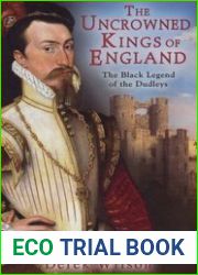 The Uncrowned Kings of England: The Black Legend of the Dudleys