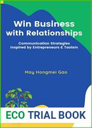 Win Business with Relationships: Communication Strategies Inspired by Entrepreneurs and Taoism