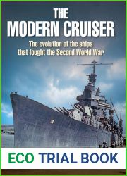 The Modern Cruiser: The Evolution of the Ships that Fought the Second World War