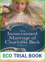 The Inconvenient Marriage of Charlotte Beck (Women of the West, #3)