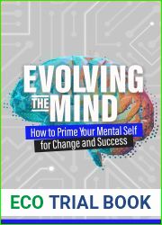 Evolving the Mind: How to Prime Your Mental Self for Change and Success