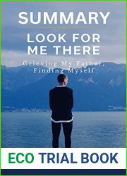 Summary Of Look For Me There: Grieving My Father, Finding Myself (A Guide To Luke Russert|s book)