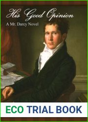 His Good Opinion: A Mr. Darcy Novel (Brides of Pemberley, #1)