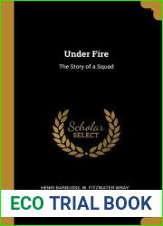 Under Fire: The Story of a Squad