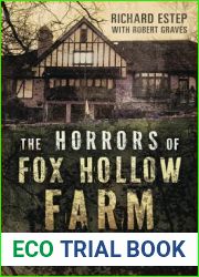 The Horrors of Fox Hollow Farm: Unraveling the History and Hauntings of a Serial Killer|s Home