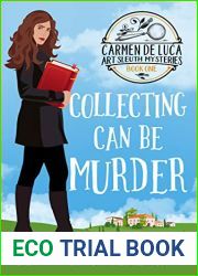 Collecting Can Be Murder: A Cozy Murder Mystery with a Female Amateur Sleuth (Carmen De Luca Art Sleuth Mysteries Book 1)