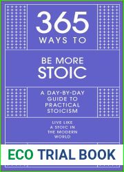 365 Ways to be More Stoic: A day-by-day guide to practical stoicism