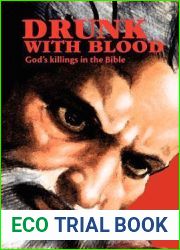 Drunk With Blood: God|s killings in the Bible