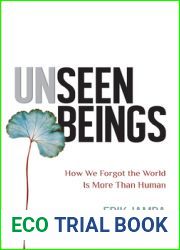 Unseen Beings: How We Forgot the World Is More Than Human