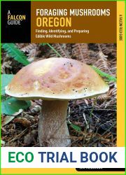 Foraging Mushrooms Oregon: Finding, Identifying, and Preparing Edible Wild Mushrooms