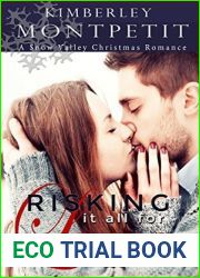 Risking it all for Love (Christmas in Snow Valley #5)
