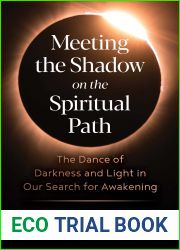 Meeting the Shadow on the Spiritual Path: The Dance of Darkness and Light in Our Search for Awakening