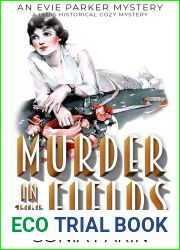 Murder in the Fields: A 1920s Historical Cozy Mystery (An Evie Parker Mystery Book 18)