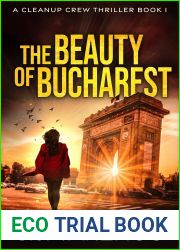 The Beauty of Bucharest (Clean Up Crew #1)
