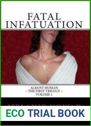 Fatal Infatuation (Almost Human, The First Trilogy, #1)