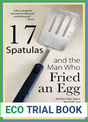 17 Spatulas and the Man Who Fried an Egg: Reclaim Your Space Mentally and Physically