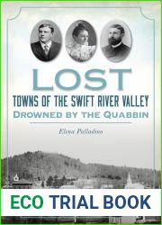 Lost Towns of the Swift River Valley: Drowned by the Quabbin