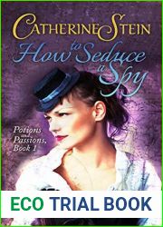 How to Seduce a Spy (Potions and Passions #1)