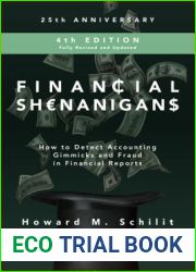 Financial Shenanigans, Fourth Edition: How to Detect Accounting Gimmicks and Fraud in Financial Reports