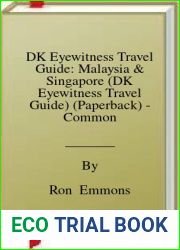 DK Eyewitness Travel Guide: Malaysia and Singapore (DK Eyewitness Travel Guide) (Paperback) - Common