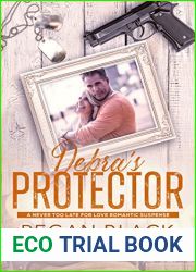 Debra|s Protector (Never Too Late For Love Romantic Suspense Collection 2)