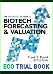 The Pharmagellan Guide to Biotech Forecasting and Valuation