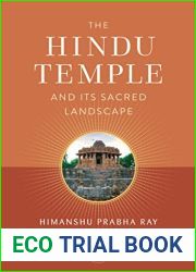 The Hindu Temple and Its Sacred Landscape (The Oxford Centre for Hindu Studies)