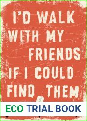 I|d Walk with My Friends If I Could Find Them