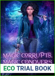 Magic Corrupts, Magic Conquers (Warrior of the Divine Sword, #2)