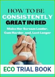 How To Be Consistently Great In Bed