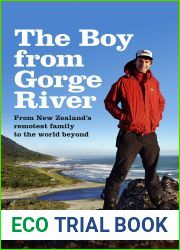The Boy from Gorge River: From New Zealand|s remotest family to the world beyond