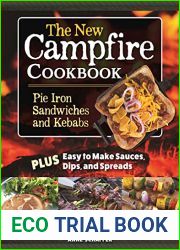 The New Campfire Cookbook: Pie Iron Sandwiches and Kebabs