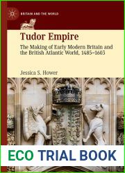 Tudor Empire: The Making of Early Modern Britain and the British Atlantic World, 1485-1603 (Britain and the World)