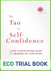 The Tao of Self-Confidence: A Guide to Moving Beyond Trauma and Awakening the Leader Within